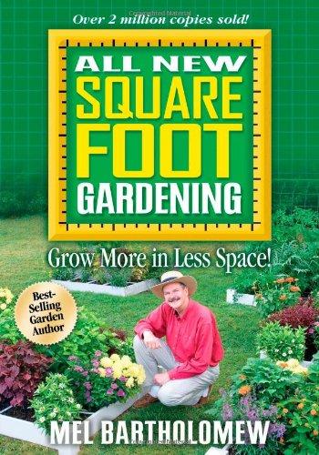 All New Square Foot Gardening: Grow More in Less Space!