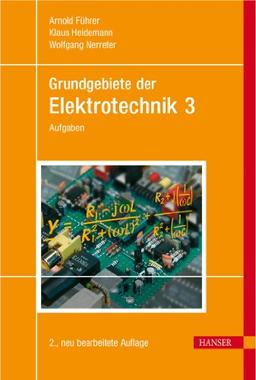 Grundgebiete der Elektrotechnik Band 3: Aufgaben