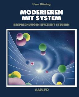 Moderieren mit System: Besprechungen effizient steuern