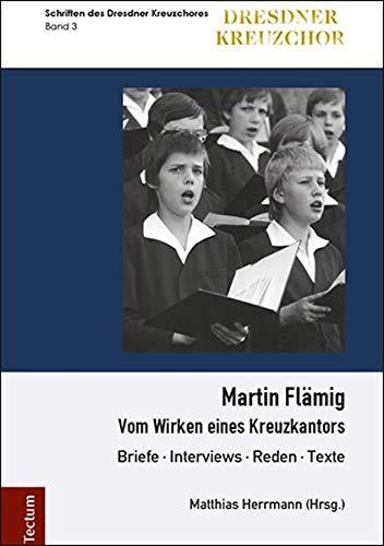 Martin Flämig: Vom Wirken eines Kreuzkantors