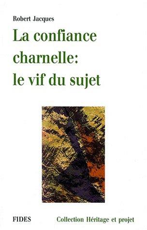 LA CONFIANCE CHARNELLE : LE VIF DU SUJET (Héritage et Pro)