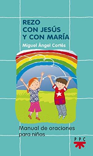 Rezo con jesús y con maría: Manuales de oración para niños