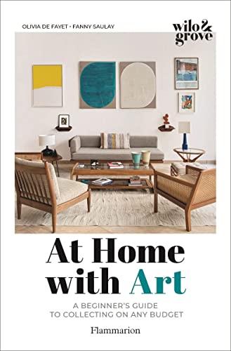 At home with art : a beginner's guide to collecting on any budget