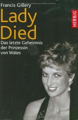 Lady Died: Das letzte Geheimnis der Prinzessin von Wales