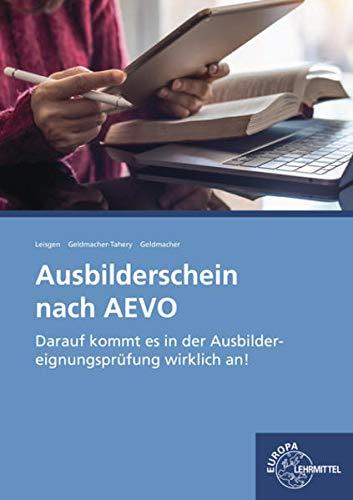 Ausbilderschein nach AEVO: Darauf kommt es in der Ausbildereignungsprüfung wirklich an!