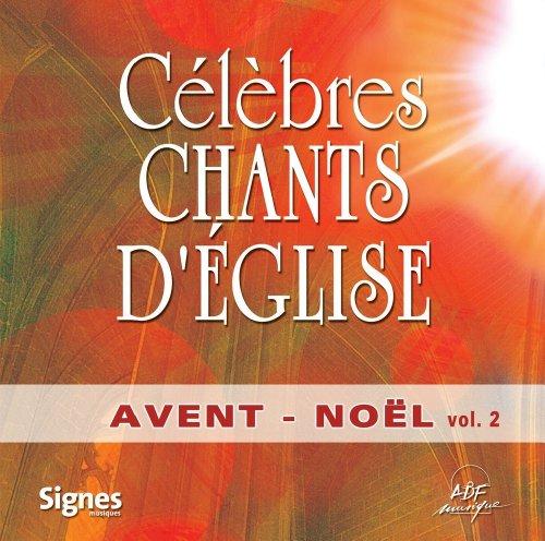 Célèbre chants d'église avent noël vol 2