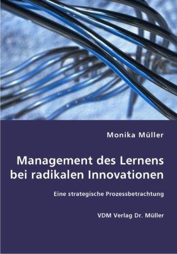 Management des Lernens bei radikalen Innovationen: Eine strategische Prozessbetrachtung