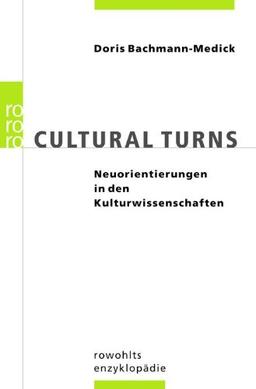 Cultural Turns: Neuorientierungen in den Kulturwissenschaften