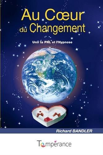 Au coeur du changement : unir la PNL et l'hypnose