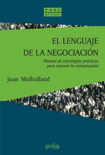 El Lenguaje De La Negociacion (Prevencion, Admon. Y Resoluc. De Conflictos)