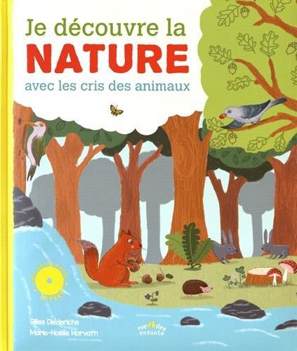 Je découvre la nature : avec les cris des animaux