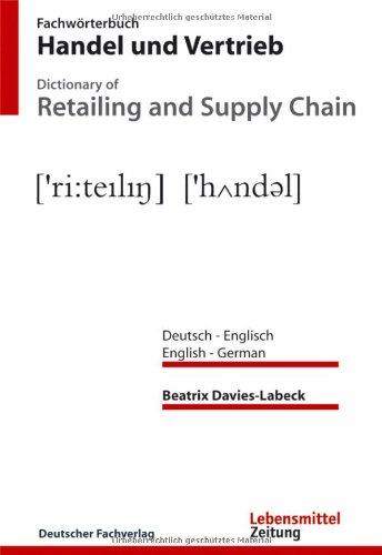 Fachwörterbuch Handel und Vertrieb. Dictionary of Retailing and Supply Chain