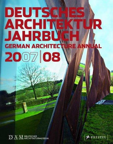 Deutsches Architektur Jahrbuch 2007/08: German Architecture Annual 2007/08: Jahrbuch der deutschen Architektur (Dam Yearbook)