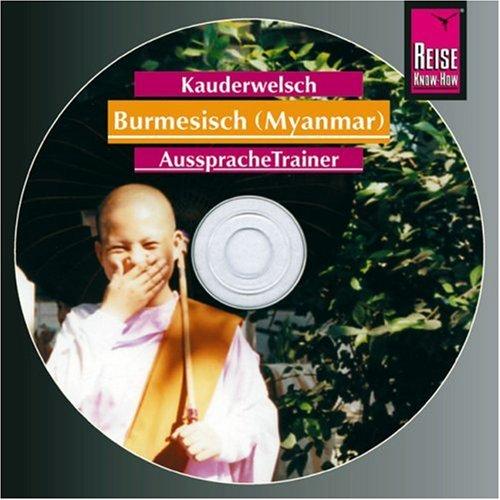 Burmesisch (Myanmar) - Wort für Wort: Burmesisch. Kauderwelsch AusspracheTrainer. CD