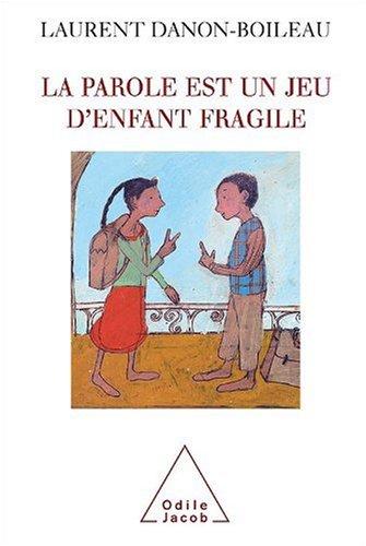 La parole est un jeu d'enfant fragile