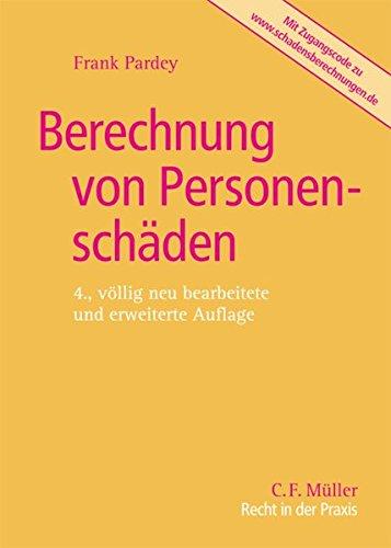 Berechnung von Personenschäden: Ermittlung des Gesundheits- und Mehrbedarfsschadens, des Erwerbsschadens und des Haushaltsführungs- bzw. Hausarbeitsschadens sowie des Unterhaltsschadens