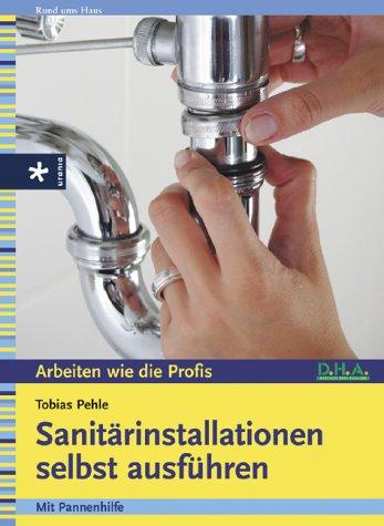 Sanitärinstallationen selbst ausführen. Mit Pannenhilfe