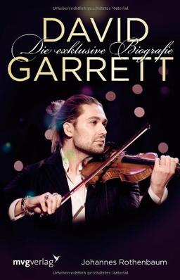 David Garrett: Die exklusive Biografie