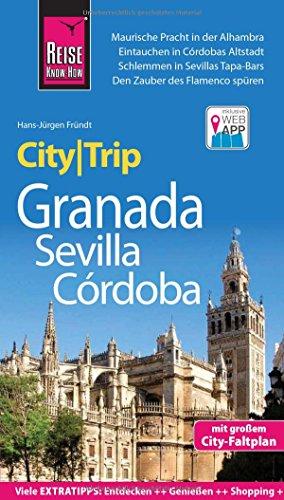 Reise Know-How CityTrip Granada, Sevilla, Córdoba: Reiseführer mit Faltplan und kostenloser Web-App