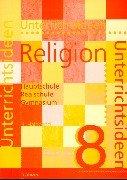 Unterrichtsideen Religion, 8. Schuljahr, 1. Halbbd.: Arbeitshilfen für den Evangelischen Religionsunterricht in Hauptschule, Realschule und Gymnasium. 8. Schuljahr