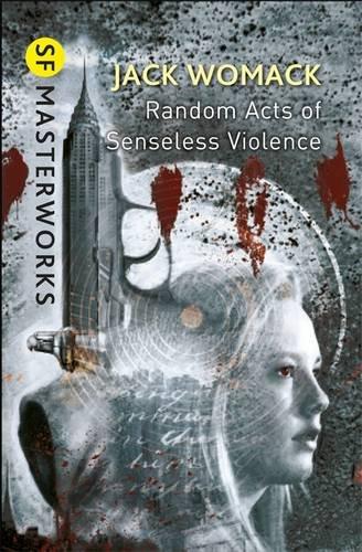 Random Acts of Senseless Violence (S.F. Masterworks)