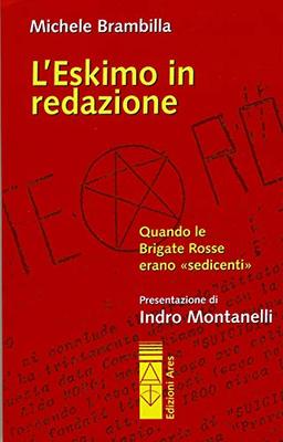 L'eskimo in redazione. Quando le Brigate Rosse erano «sedicenti» (Sagitta)