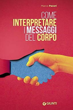 Come interpretare i messaggi del corpo