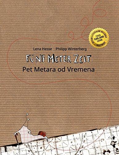 Fünf Meter Zeit/Pet Metara od Vremena: Kinderbuch Deutsch-Serbisch (bilingual/zweisprachig)