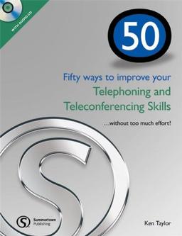 50 Ways to improve your Telephoning and Teleconferencing Skills - Buch mit Audio-CD (50 Ways to improve ... without too much effort!)