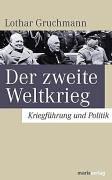 Der Zweite Weltkrieg. Kriegführung und Politik