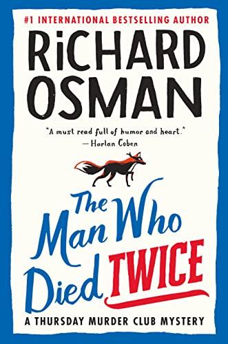 The Man Who Died Twice: A Thursday Murder Club Mystery (Thursday Murder Club, 2)