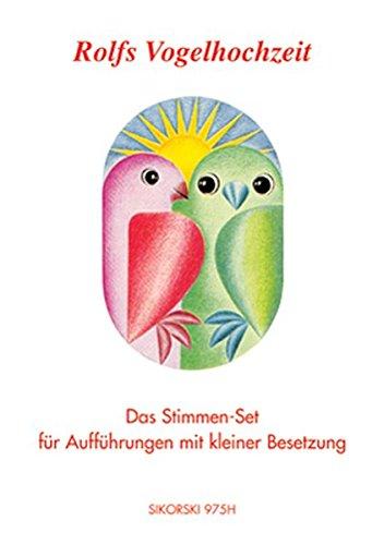 Rolfs Vogelhochzeit: Das Stimmen-Set, für Aufführungen mit kleiner Besetzung (Ed.975H)