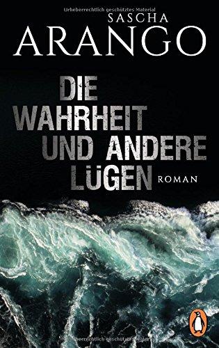 Die Wahrheit und andere Lügen: Roman