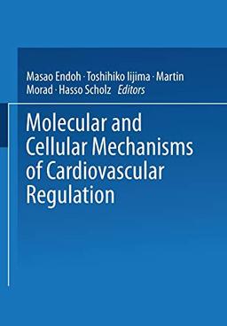 Molecular and Cellular Mechanisms of Cardiovascular Regulation