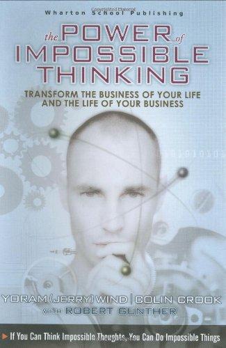 The Power of Impossible Thinking: Transform the Business of Your Life and the Life of Your Business