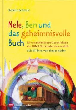 Nele, Ben und das geheimnisvolle Buch: Die spannendsten Geschichten der Bibel für Kinder neu erzählt