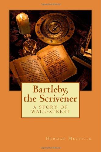 Bartleby, the Scrivener: A Story of Wall-Street