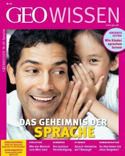 Geo Wissen 40/07: Das Geheimnis der Sprache: 40/2007