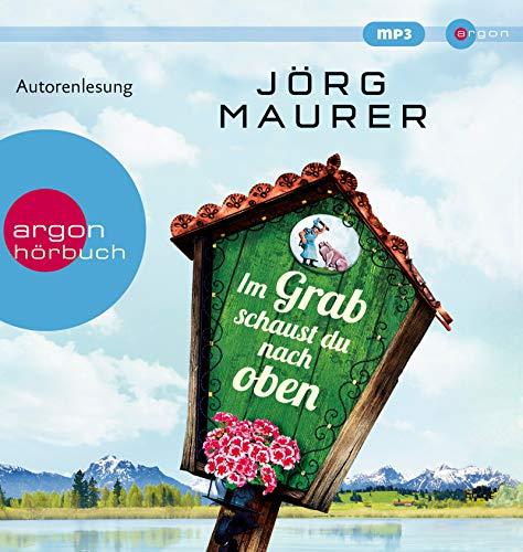 Im Grab schaust du nach oben: Alpen-Krimi (Hörbestseller MP3-Ausgabe)