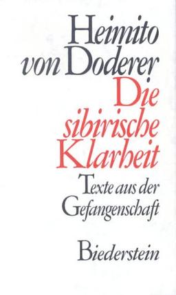 Die sibirische Klarheit: Texte aus der Gefangenschaft