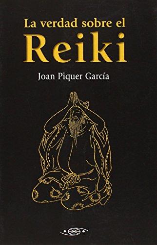 La verdad sobre el reiki (Filosofia Oriental)