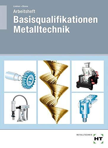 Arbeitsheft Basisqualifikationen Metalltechnik