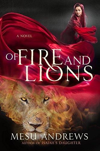 Of Fire and Lions: A Novel