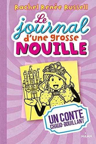 Le journal d'une grosse nouille. Vol. 8. Un conte chaud-bouillant