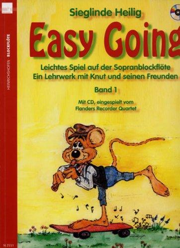 Easy Going. Leichtes Spiel mit der Sopranblockflöte. Ein Lehrwerk mit Knut und seinen Freunden: Easy Going, für Sopranblockflöte, m. Audio-CD: BD 1