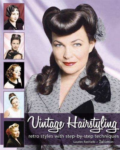 Vintage Hairstyling...plus Lauren Rennells (2nd Edition)