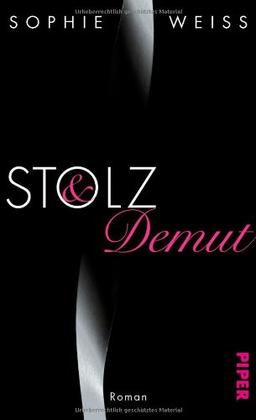 Stolz und Demut: Roman