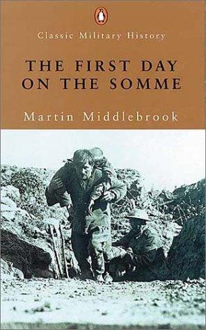 First Day on the Somme (Penguin Classic Military History)