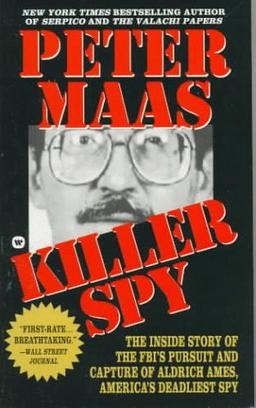 Killer Spy: Inside Story of the FBI's Pursuit and Capture of Aldrich Ames, America's Deadliest Spy