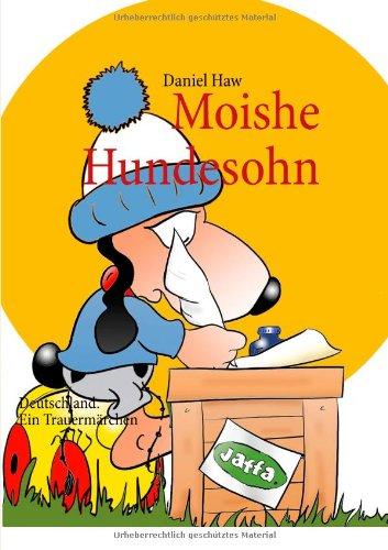 Moishe Hundesohn: Deutschland. Ein Trauermärchen